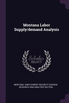 Paperback Montana Labor Supply/Demand Analysis Book
