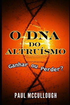 Paperback O DNA do Altruísmo: Ganhar ou Perder? [Portuguese] Book