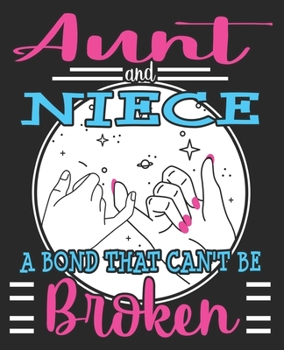 Paperback Aunt & Niece A Bond That Can't Be Broken: Sentimental Baptism Christmas Composition Notebook 100 College Ruled Pages Journal Diary Book