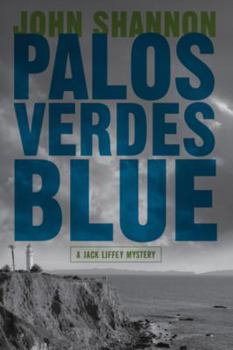 Palos Verdes Blue: A Jack Liffey Mystery - Book #11 of the Jack Liffey