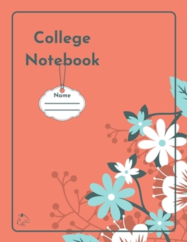 Paperback College Notebook: Student workbook Journal Diary Flowers cover notepad by Raz McOvoo Book