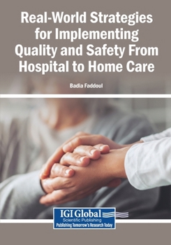 Real-World Strategies for Implementing Quality and Safety from Hospital to Home Care