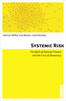 Paperback Systemic Risk: The Myth of Rational Finance and the Crisis of Democracy Book