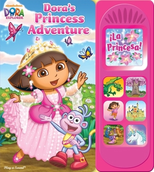 Board book Nickelodeon Dora the Explorer: Dora's Princess Adventure Sound Book [With Battery] Book