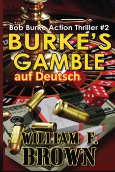 Paperback Burkes Gamble, auf Deutsch: Bob Burke Action Thriller #2 [German] Book