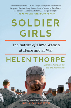 Soldier Girls: The Battles of Three Women at Home and at War