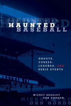 Paperback Haunted Baseball: Ghosts, Curses, Legends, And Eerie Events Book