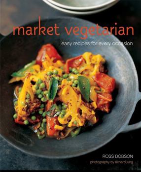 Hardcover Market Vegetarian: Easy Recipes for Every Occasion Book