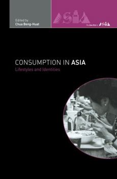 Hardcover Consumption in Asia: Lifestyle and Identities Book