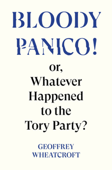 Hardcover Bloody Panico!: Or, Whatever Happened to the Tory Party Book