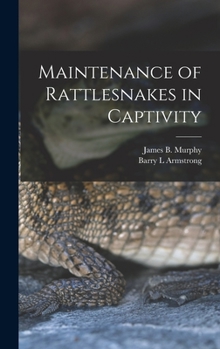 Hardcover Maintenance of Rattlesnakes in Captivity Book