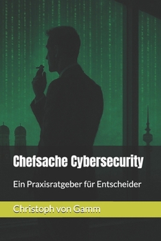 Paperback Chefsache Cybersecurity: Ein Praxisratgeber für Entscheider [German] Book