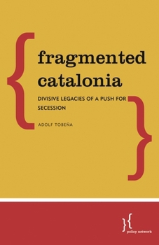 Paperback Fragmented Catalonia: Divisive Legacies of a Push for Secession Book
