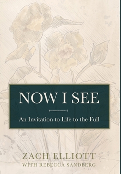 Hardcover Now I See: An Invitation to Life to the Full Book