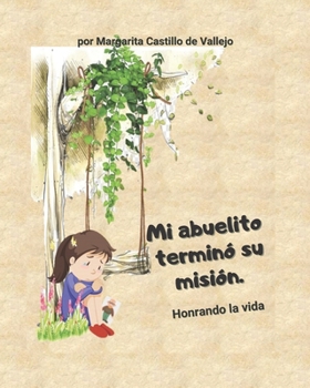 Paperback Mi abuelito termino su misión: Honrando la vida [Spanish] Book
