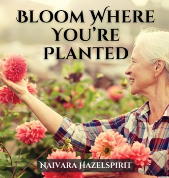 Hardcover Bloom Where You're Planted Book