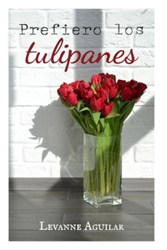 Paperback Prefiero los tulipanes [Spanish] Book