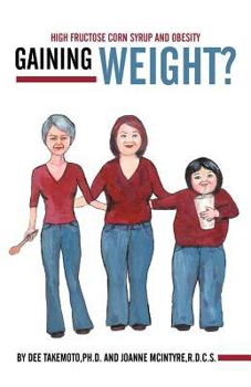 Paperback Gaining Weight?: High Fructose Corn Syrup and Obesity Book