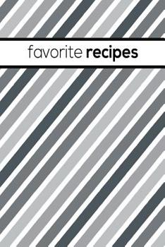 Paperback Favorite Recipes: Recipe Book To Write In Favorite and Family Recipes Book