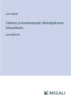 Paperback Tuhkimo ja Kuninkaantytär; Nelinäytöksinen Satuseikkailu: suuraakkosin [Finnish] Book