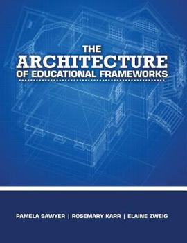 Paperback The Architecture of Educational Frameworks Book