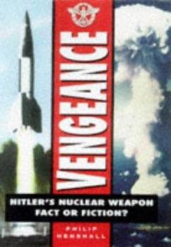 Paperback Vengeance: Hitler's Nuclear Weapon : Fact or Fiction? Book