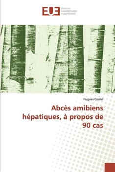 Paperback Abcès amibiens hépatiques, à propos de 90 cas [French] Book