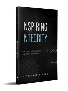 Paperback Inspiring Integrity: How to Win with Compliance and Propel Performance Book
