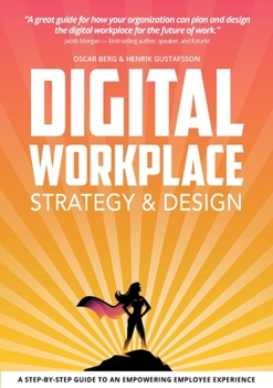 Paperback Digital Workplace Strategy & Design: A step-by-step guide to an empowering employee experience Book