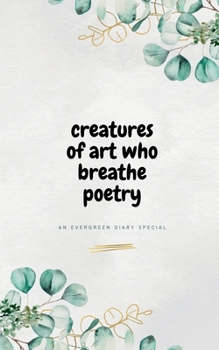 Paperback Creatures of Art Who Breathe Poetry Book