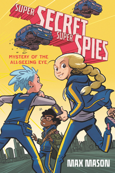 Hardcover Super Secret Super Spies: Mystery of the All-Seeing Eye Book