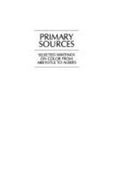 Paperback Primary Sources: Selected Writings on Color from Aristotle to Albers Book