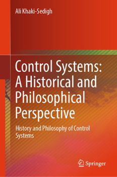 Hardcover Control Systems: A Historical and Philosophical Perspective: History and Philosophy of Control Systems Book