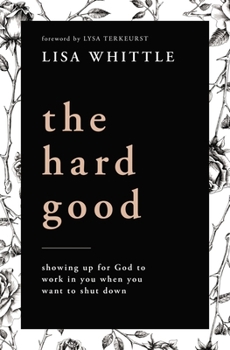 The Hard Good: Why Every Struggle Matters More Than You Know