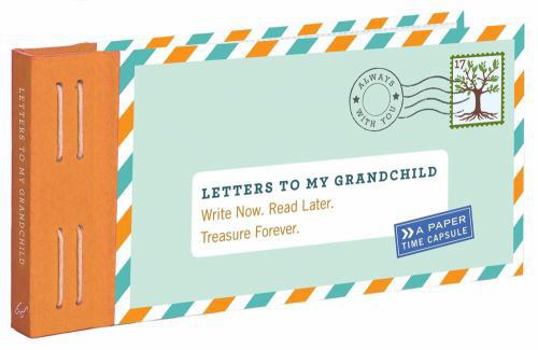 Misc. Letters to My Grandchild: Write Now. Read Later. Treasure Forever. Book