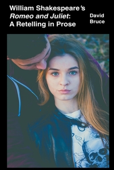 Paperback William Shakespeare's Romeo and Juliet: A Retelling in Prose Book