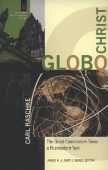 Paperback Globochrist: The Great Commission Takes a Postmodern Turn Book