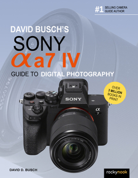 Paperback David Busch's Sony Alpha A7 IV Guide to Digital Photography Book