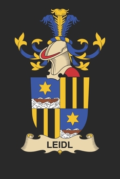 Paperback Leidl: Leidl Coat of Arms and Family Crest Notebook Journal (6 x 9 - 100 pages) Book