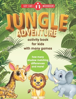 Paperback Jungle Adventure. Activity Book For Kids With Many Games.: Fun Activities With Animals Travel Games For Kids Ages 4-8 Car Plane Book