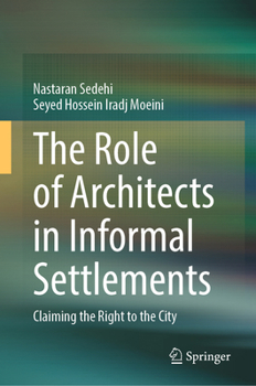 Hardcover The Role of Architects in Informal Settlements: Claiming the Right to the City Book