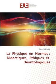 Paperback La Physique en Normes: Didactiques, Éthiques et Déontologiques [French] Book