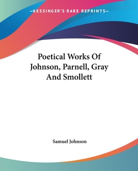 Paperback Poetical Works Of Johnson, Parnell, Gray And Smollett Book