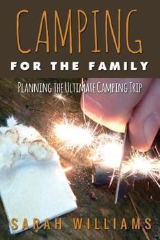 Paperback Camping for the Family Planning the Ultimate Camping Trip Book