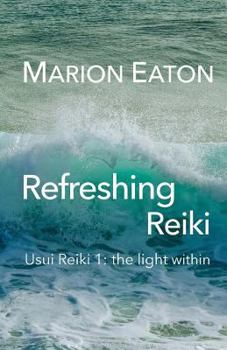 Paperback Refreshing Reiki: Usui Reiki 1: The Light Within Book