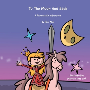 Paperback TO THE MOON AND BACK - A Princess Em Adventure Book