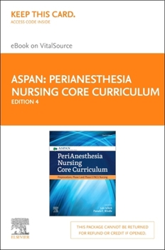 Printed Access Code Perianesthesia Nursing Core Curriculum Elsevier eBook on Vitalsource (Retail Access Card): Perianesthesia Nursing Core Curriculum Elsevier eBook on Vi Book