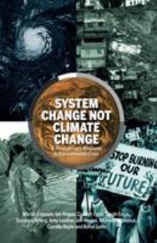 System Change not Climate Change: A Revolutionary Response to Environmental Crisis