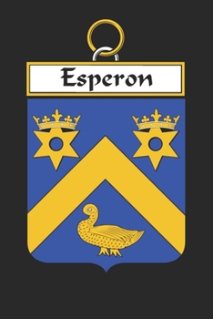 Paperback Esperon: Esperon Coat of Arms and Family Crest Notebook Journal (6 x 9 - 100 pages) Book