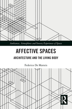 Paperback Affective Spaces: Architecture and the Living Body Book